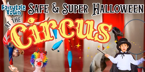 Safe & Super Halloween...at the Circus!