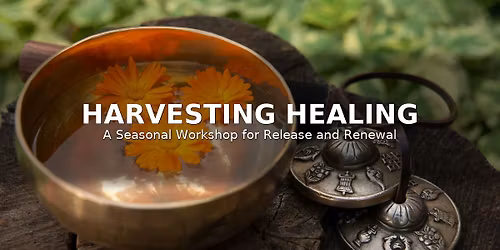 SOLD OUT: Harvesting Healing