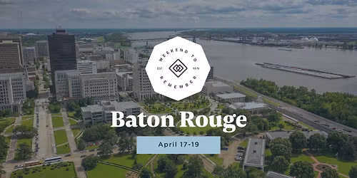 Baton Rouge Weekend to Remember