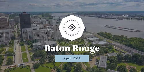 Baton Rouge Weekend to Remember
