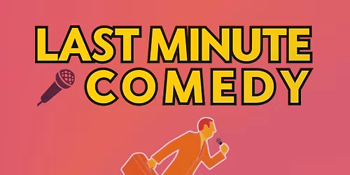 Last Minute Comedy