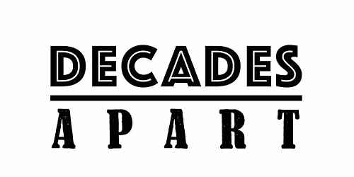 DECADES APART at the Brickmakers 