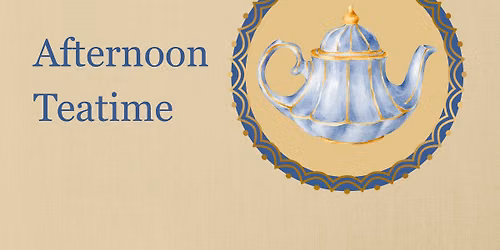 Afternoon Teatime - L'Heure du th\u00e9