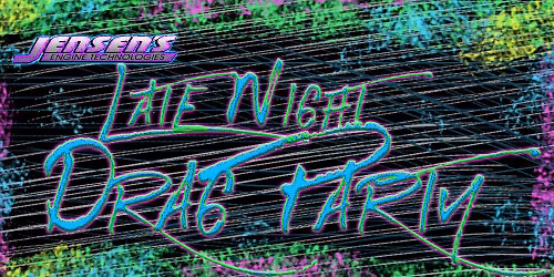 Jensen's Late Night Drag Party - AUG #1