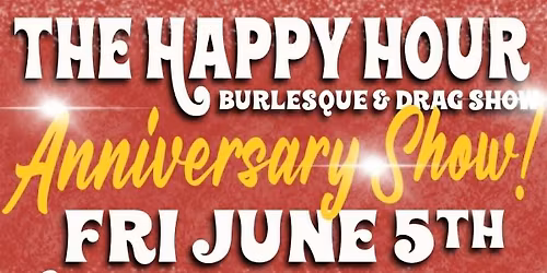 Maurice Mantini's Happy Hour Show (An Evening of Drag & Burlesque)