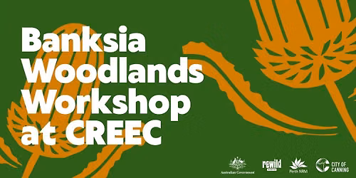 Banksia Woodlands Workshop at CREEC