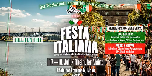 Festa Italiana - 17.7-19.7 Rheinufer MAINZ - Das gr\u00f6\u00dfte Italienische Stra\u00dfenfest