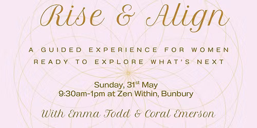 Rise & Align - A guided experience for women ready to explore what's next.....