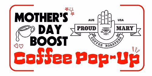 Proud Mary Pop-Up: Mother's Day Boost