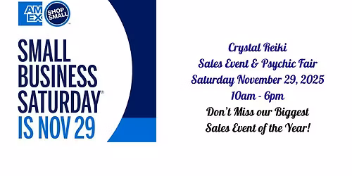 SMALL BUSINESS SATURDAY SALES EVENT & PSYCHIC\/HEALING FAIR