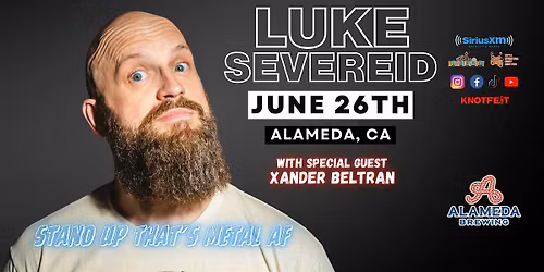 LUKE SEVEREID in Alameda, CA \/ "Stand UP that's Metal AF"