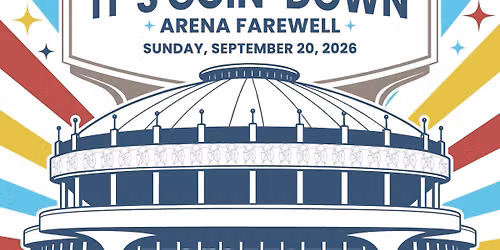 It's Goin' Down! Arena Farewell 