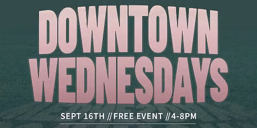 Downtown Wednesdays September