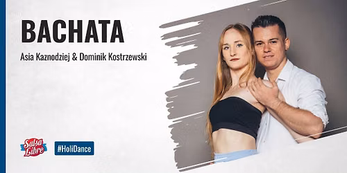 HoliDance - bachata figurkomania P4 z Asi\u0105 i Dominikiem od 06.07 