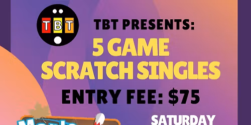 TBT 5 Game Scratch Singles