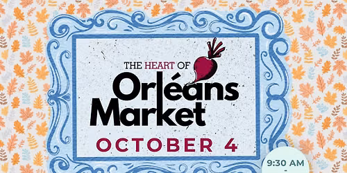 The Heart of Orleans Market - Harvest Market - October 4