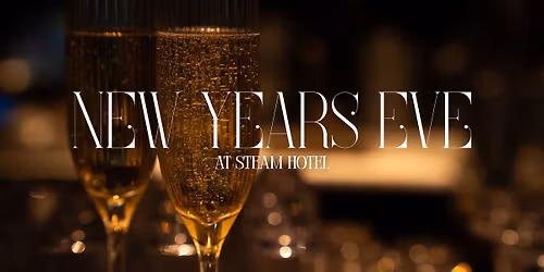 NEW YEARS EVE AT STEAM HOTEL