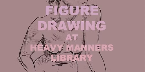 Figure Drawing at Heavy Manners Hosted by Tom Herpich (10\/10)