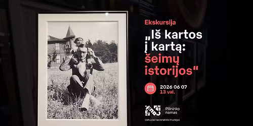 Ekskursija \u201eI\u0161 kartos \u012f kart\u0105: \u0161eim\u0173 istorijos\u201c