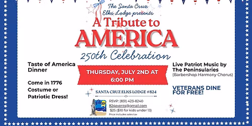 Santa Cruz Elks Lodge presents: A Tribute to America