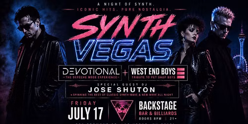 July 17 Synth Vegas \/ Depeche MODE Experience Devotional + West End Boys + DJ Jose Shuton 