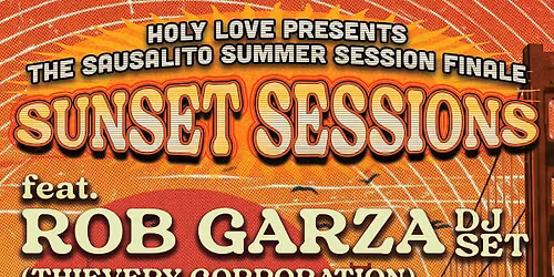 SUNSET SESSIONS FINALE: Rob Garza, Steamy Windows & Julius Papp
