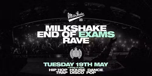 The Official End Of Exams Rave 2026 \ud83d\udd25 Ministry of Sound  | End Of Term Milkshake - \u26a0\ufe0f BOOK NOW \u26a0\ufe0f