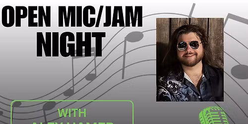 Open Mic\/Jam with Alex Hamer