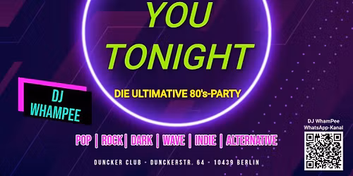 28.11.25 DJ WhamPee: "NEED YOU TONIGHT" Die ultimative 80's-Party)
