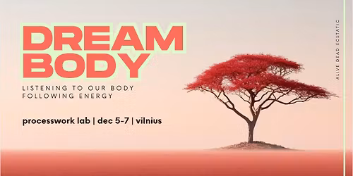 Dreambody: Alive, Dead, Ecstatic