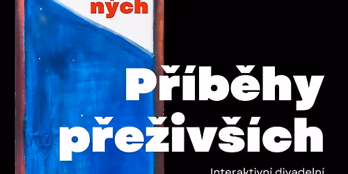 P\u0159\u00edb\u011bhy p\u0159e\u017eiv\u0161\u00edch \u2013 interaktivn\u00ed divadeln\u00ed p\u0159edstaven\u00ed
