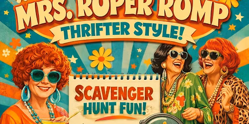 Mrs. Roper Romp Junque Style l Thrift and Scavendar Hunt (After Hours Event)