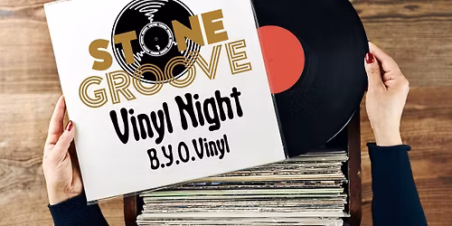 Stone Groove Vinyl Sessions (Bring your own Vinyl!)