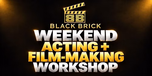 Film-Making+Acting Workshop By Black Brick