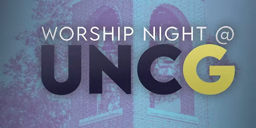 Worship Night @ UNCG