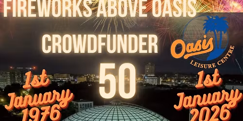 Oasis Leisure Centre - 50th Anniversary Fireworks