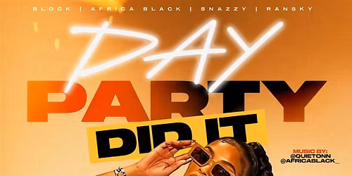 Day Party Did It