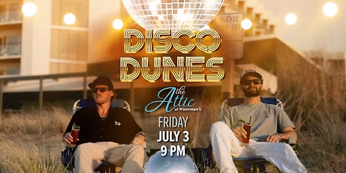 Disco Dunes in The Attic at Waterman's \ud83e\udea9