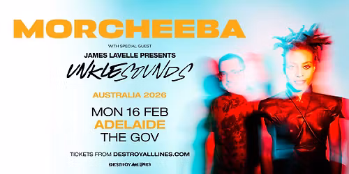 SOLD OUT \/\/Morcheeba \/\/ Adelaide \/\/ Australian Tour w\/ special guest UNKLE SOUNDS \/\/ The Gov 