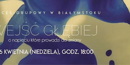 Proces grupowy "Wej\u015b\u0107 G\u0142\u0119biej"