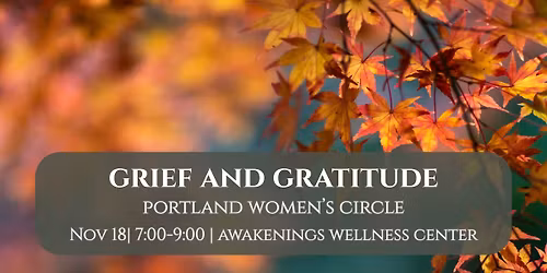 Portland Women's Circle - A Circle for Grief and Gratitude