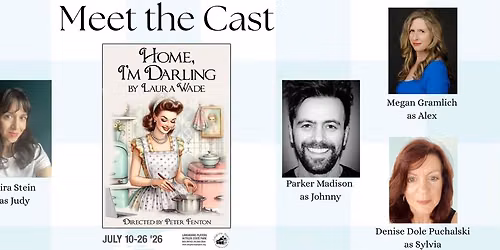 Home, I'm Darling by Laura Wade at Langhorne Players