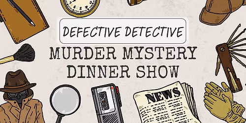 Defective Detective Murder Mystery Dinner Show