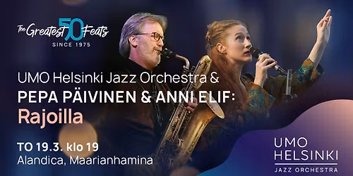UMO Helsinki Jazz Orchestra & Pepa P\u00e4ivinen & Anni Elif \u2013 Rajoilla \u2013 P\u00e5 gr\u00e4nsen