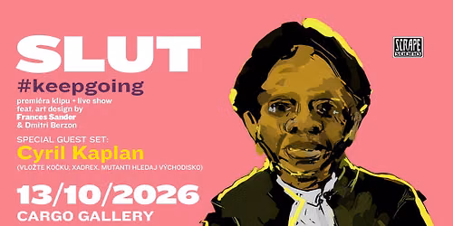 SLUT #keepgoing + spec. guest: Cyril Kaplan