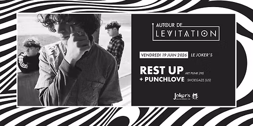 REST UP + PUNCHLOVE Autour de Levitation | Art Punk + Neo-Shoegaze