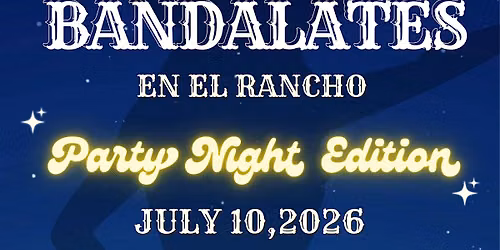 BANDALATES EN EL RANCHO "Party Night Edition"