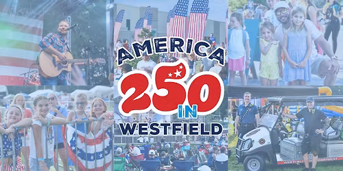 America 250 in Westfield | Freedom Parade & Plaza Concert