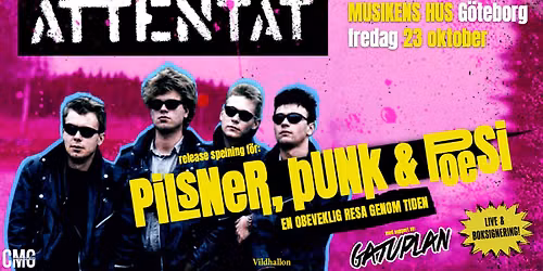 ATTENTAT: Release f\u00f6r PILSNER, PUNK & POESI - Musikens Hus, G\u00f6teborg