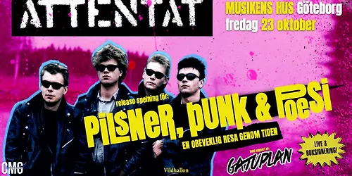 ATTENTAT Release fr PILSNER PUNK & POESI - Musikens Hus Gteborg
